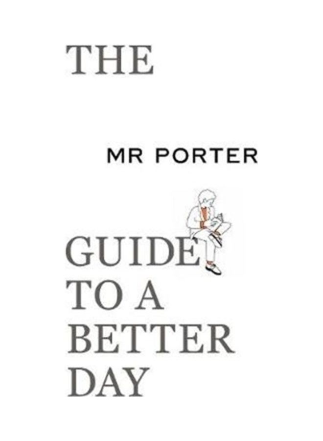 The Mr. Porter Guide To A Better Day Paperback English by Jeremy Langmead 