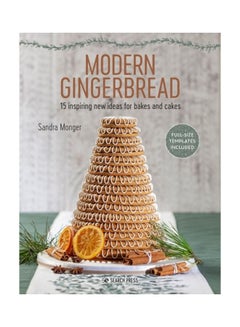 Modern Gingerbread: 15 Inspiring New Ideas for Bakes and Cakes Paperback English by Sandra Monger 
