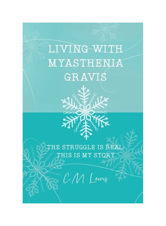 Living With Myasthenia Gravis: The Struggle Is Real: This Is My Story paperback english