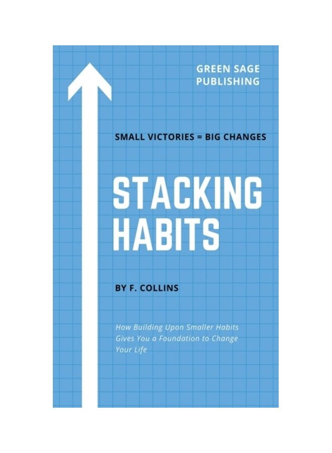 Stacking Habits: How Building Upon Smaller Habits Gives You a Foundation to Change Your Life paperback english 
