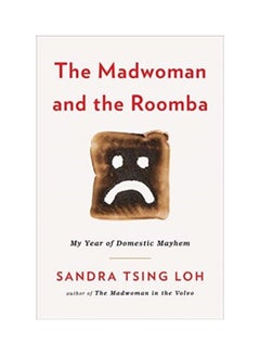 The Madwoman And The Roomba: My Year Of Domestic Mayhem hardcover english