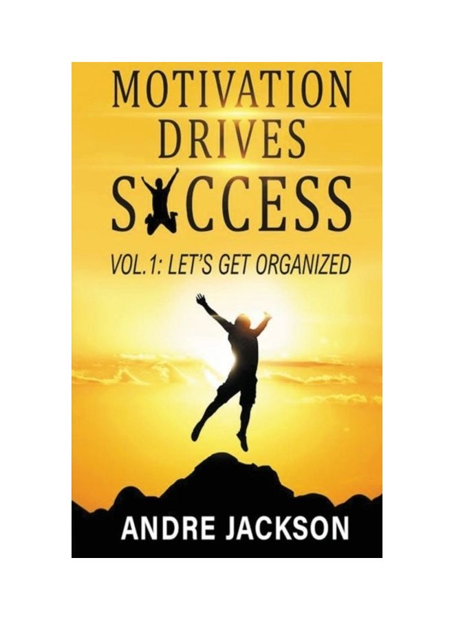 Motivation Drives Success: Vol 1 Let's Get Organized paperback english