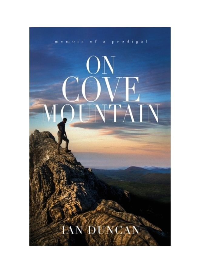 On Cove Mountain: Memoir Of A Prodigal Paperback English by Ian Duncan