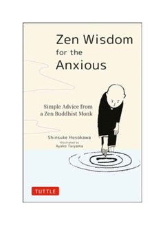 Zen Wisdom For The Anxious Hardcover English by Shinsuke Hosokawa