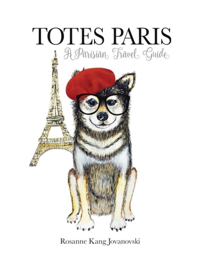 Totes Paris : A Dog's Travel Guide hardcover english 