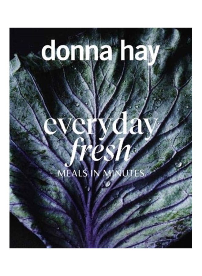 Everyday Fresh: Meals In Minutes Paperback English by Donna Hay - 44111 