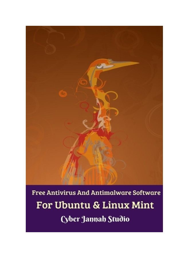 Free Antivirus And Antimalware Software For Ubuntu And Linux Mint Paperback English by Cyber Jannah Studio 
