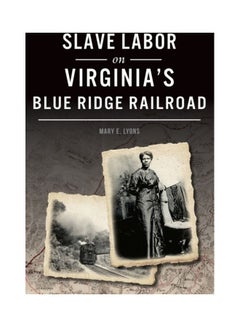 Slave Labor On Virginia's Blue Ridge Railroad paperback english