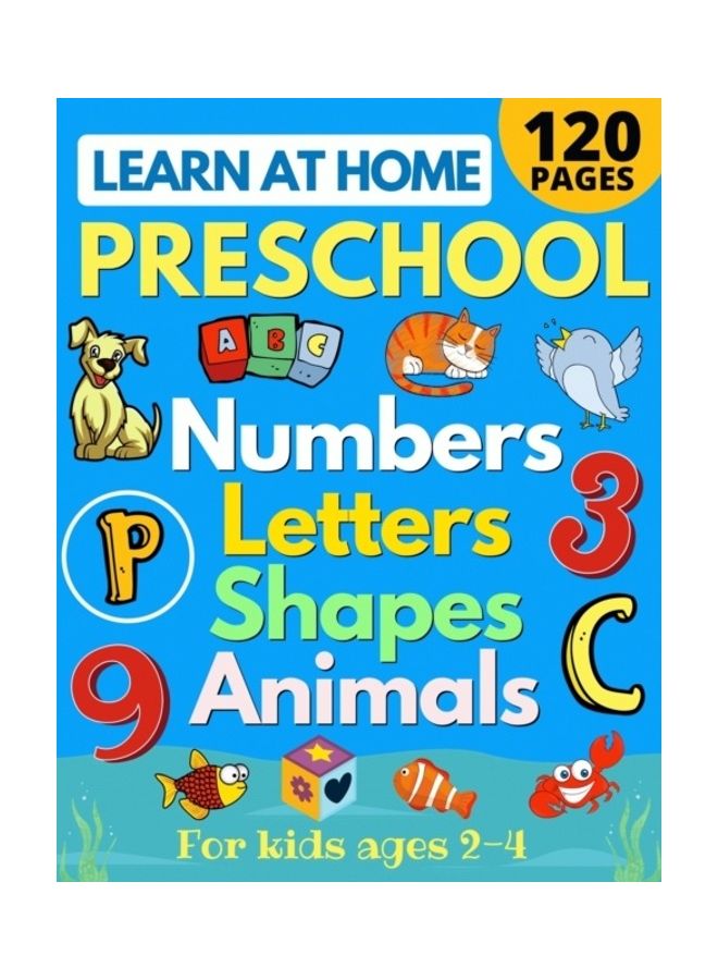 Learn At Home Preschool Numbers, Letters, Shapes And Animals Paperback English by Sarah Sandersen