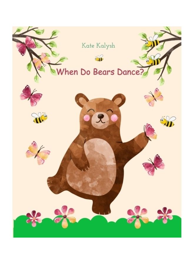 When Do Bears Dance Paperback English by Kate Kalysh 