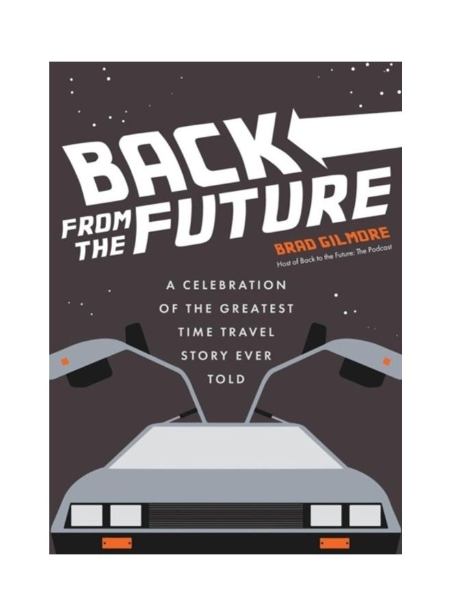 Back From The Future: A Celebration Of The Greatest Time Travel Story Ever Told paperback english