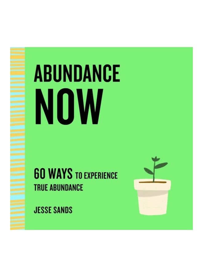 Abundance Now: 60 Ways To Experience True Abundance Paperback English by Jesse Sands - 44138 