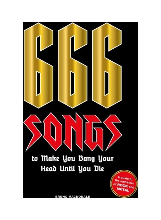 666 Songs To Make You Bang Your Head Until You Die: A Guide To The Monsters Of Rock And Metal Hardcover English by Bruno MacDonald - 44074 