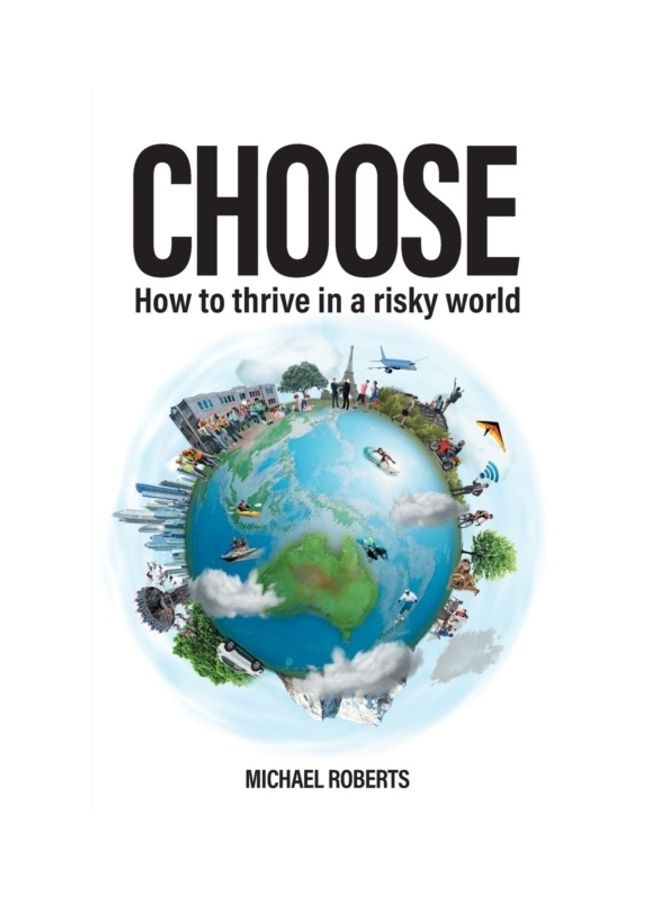 Choose: How to thrive in a risky world Paperback English by Michael Roberts