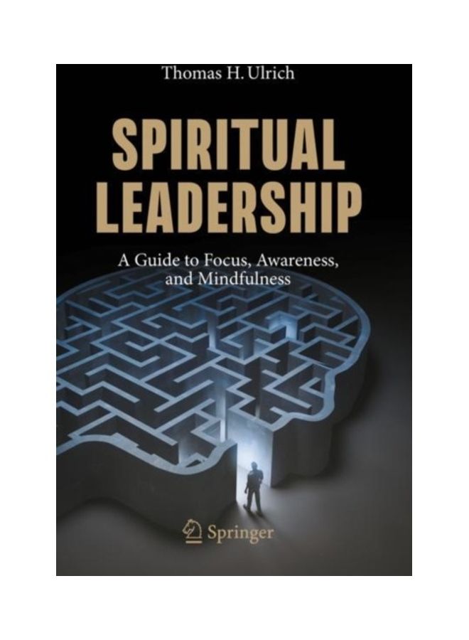 Spiritual Leadership: A Guide To Focus, Awareness, And Mindfulness paperback english