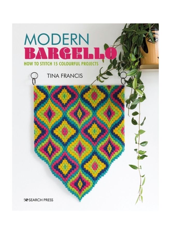 Modern Bargello: How To Stitch 15 Colourful Projects Paperback English by Tina Francis - 43970