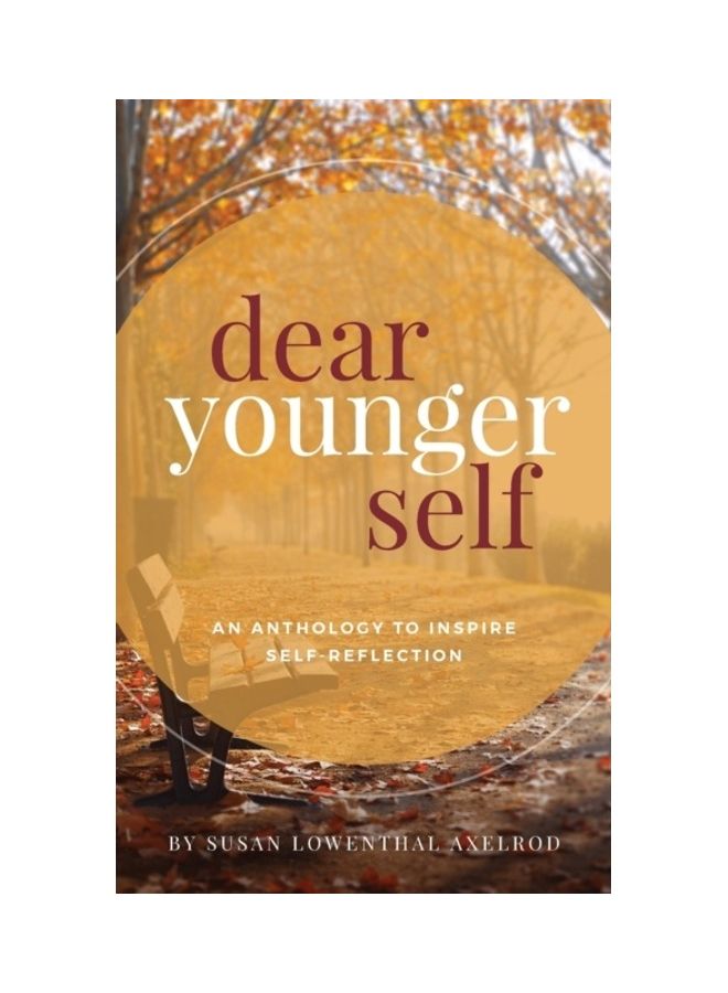 Dear Younger Self: An Anthology to Inspire Self-Reflection paperback english