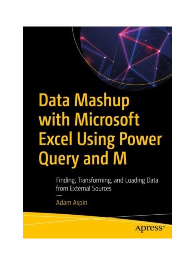 Data Mashup With Microsoft Excel Using Power Query And M Paperback English by Adam Aspin