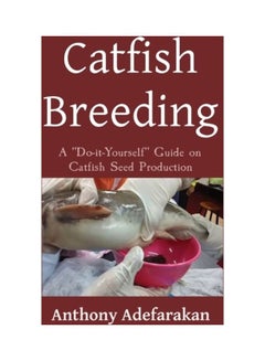 Catfish Breeding Paperback English by Anthony O. Adefarakan 