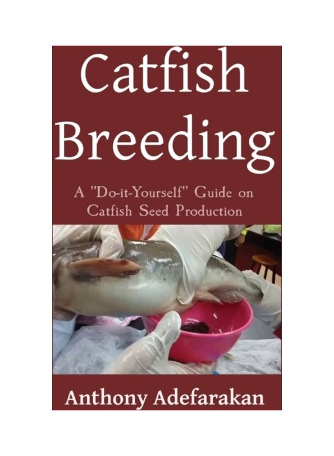 Catfish Breeding Paperback English by Anthony O. Adefarakan 