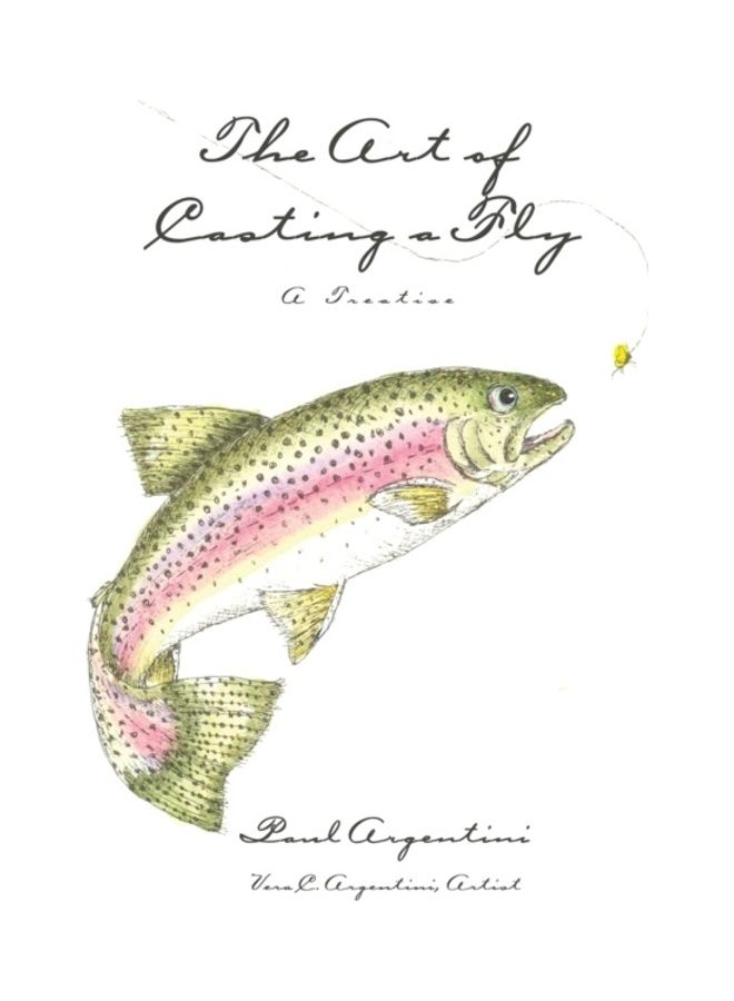 The Art Of Casting A Fly Paperback English by Paul Argentini