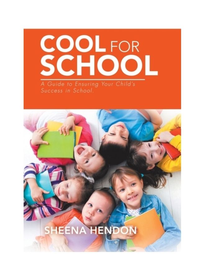 Cool for School: A Guide to Ensuring Your Child's Success in School. paperback english