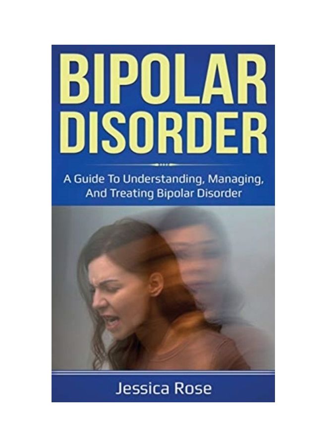 Bipolar Disorder: A Guide To Understanding, Managing, And Treating Bipolar Disorder hardcover english