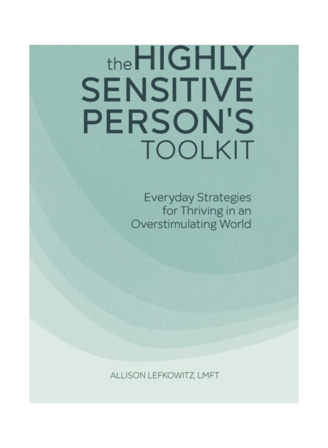 The Highly Sensitive Person's Toolkit Paperback English by Allison Lefkowitz Lmft 