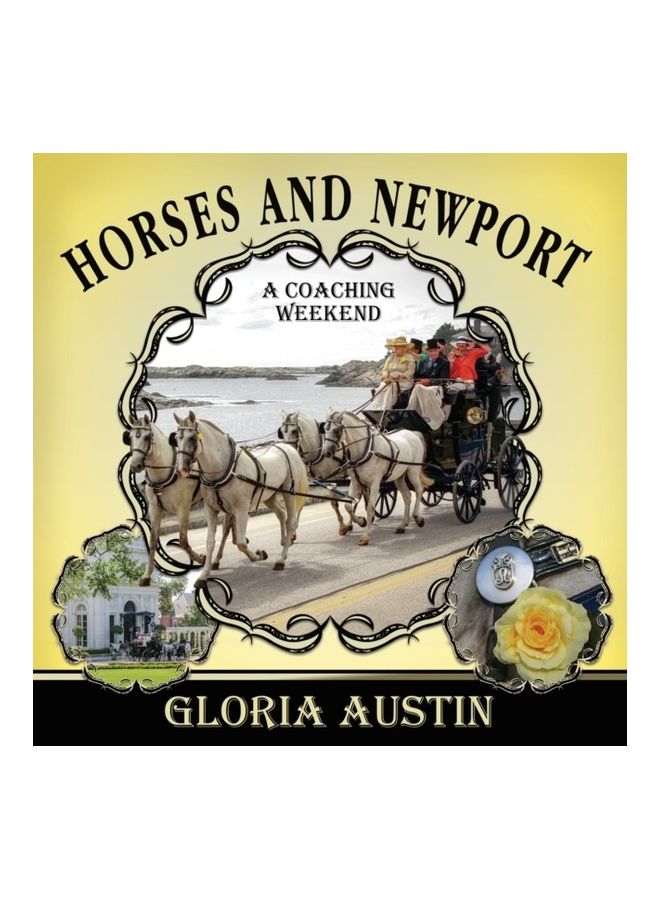 Horses And Newport: A Coaching Weekend - 2018 Paperback English by Gloria Austin