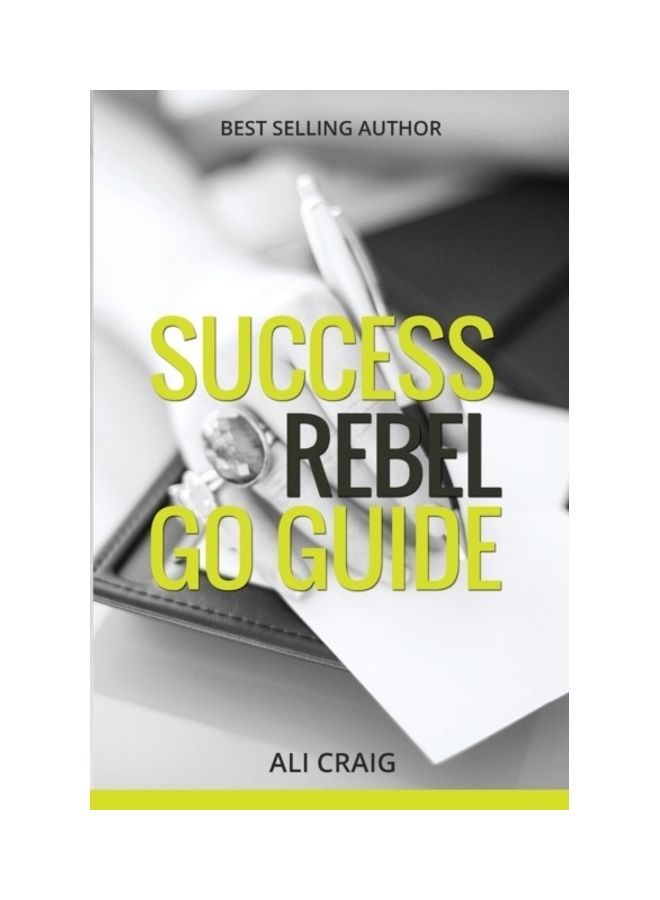 Success Rebel Go Guide Paperback English by Ali Craig