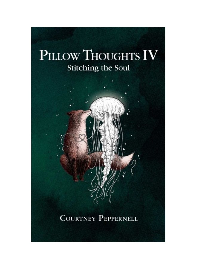 Pillow Thoughts IV: Stitching the Soul Paperback English by Courtney Peppernell - 44469