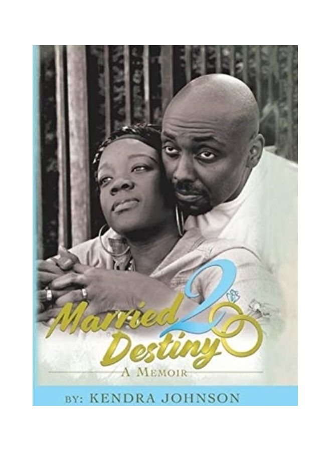 Married2Destiny: A Memoir Hardcover English by Kendra Johnson