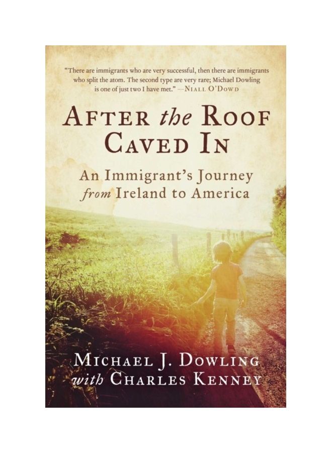 After The Roof Caved In: An Immigrant's Journey From Ireland To America Hardcover English by Michael J. Dowling