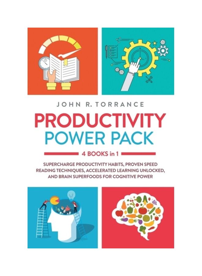 Productivity Power Pack - 4 Books In 1: Supercharge Productivity Habits, Proven Speed Reading Techniques, Accelerated Learning Unlocked, And Eating For Cognitive Power paperback english 