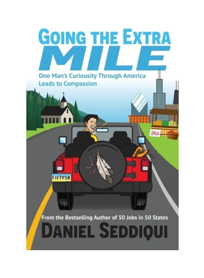 Going the Extra Mile  One Man's Curiosity Through America Leads To Compassion paperback english