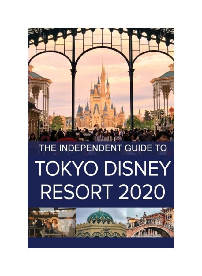 The Independent Guide To Tokyo Disney Resort 2020 Paperback English by G. Costa
