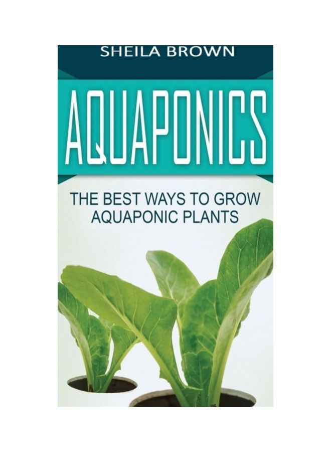 Aquaponics: The Best Ways To Grow Aquaponic Plants hardcover english 