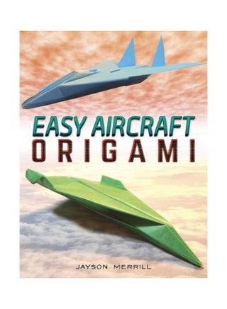 Easy Aircraft Origami: 14 Cool Paper Projects Take Flight Paperback English by Jayson Merrill - v1611903086/N42070409A_1