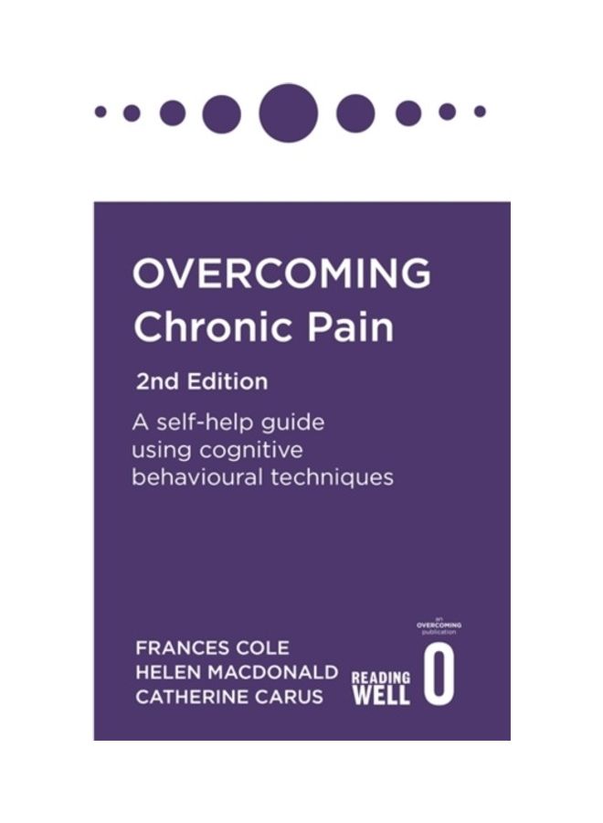Overcoming Chronic Pain 2nd Edition: A Self-help Guide Using Cognitive Behavioural Techniques paperback english 