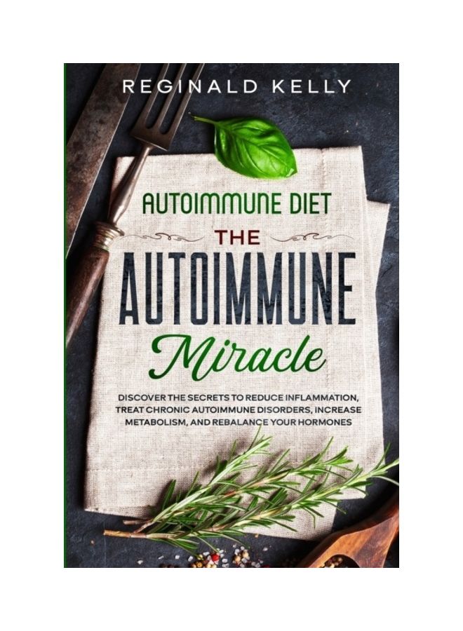 Autoimmune Diet: The Autoimmune Miracle Paperback English by Reginald Kelly 