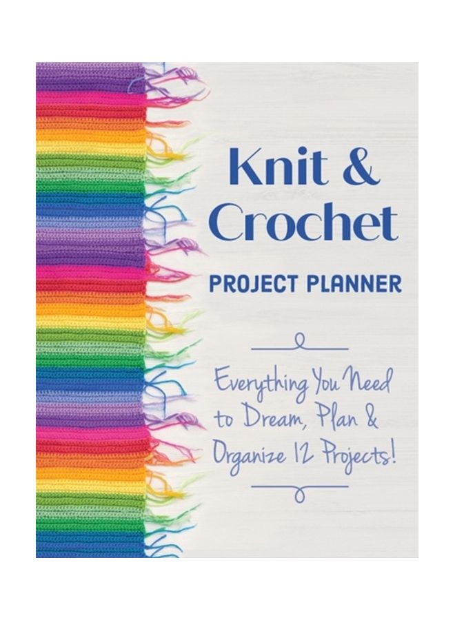 Knit & Crochet Project Planner: Everything You Need To Dream, Plan & Organize 12 Projects! Paperback English by Sophie Scardaci - 44137 
