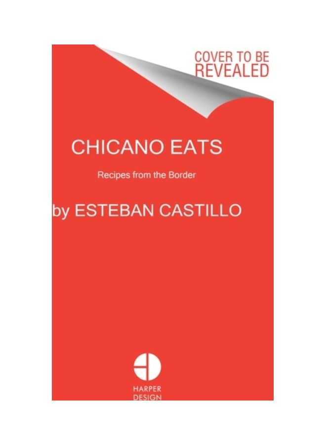 Chicano Eats Hardcover English by Esteban Castillo 