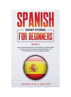 Spanish Short Stories For Beginners Paperback English by Learn Like A Native