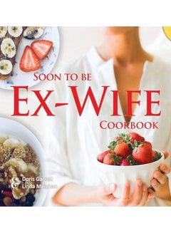 Soon To Be Ex-Wife Cookbook Hardcover English by Doris Garrett