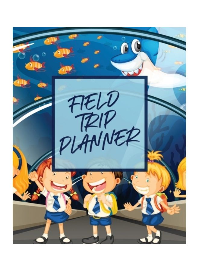 Field Trip Planner: Homeschool Adventures - Schools And Teaching - For Parents - For Teachers At Home paperback english 