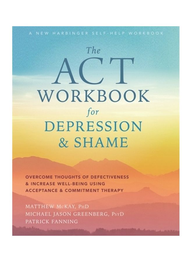 The Act Workbook For Depression And Shame Paperback English by Matthew McKay 