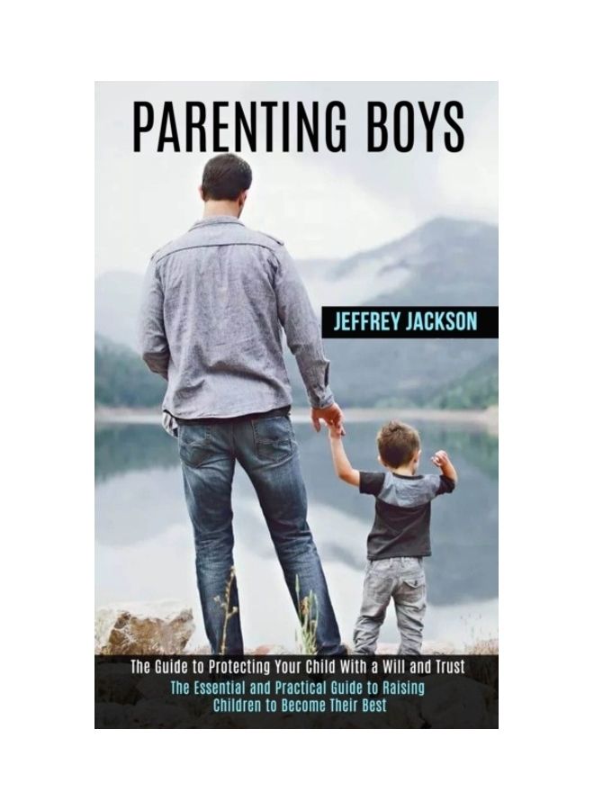 Parenting Boys: The Guide to Protecting Your Child With a Will and Trust Paperback English by Jeffrey Jackson