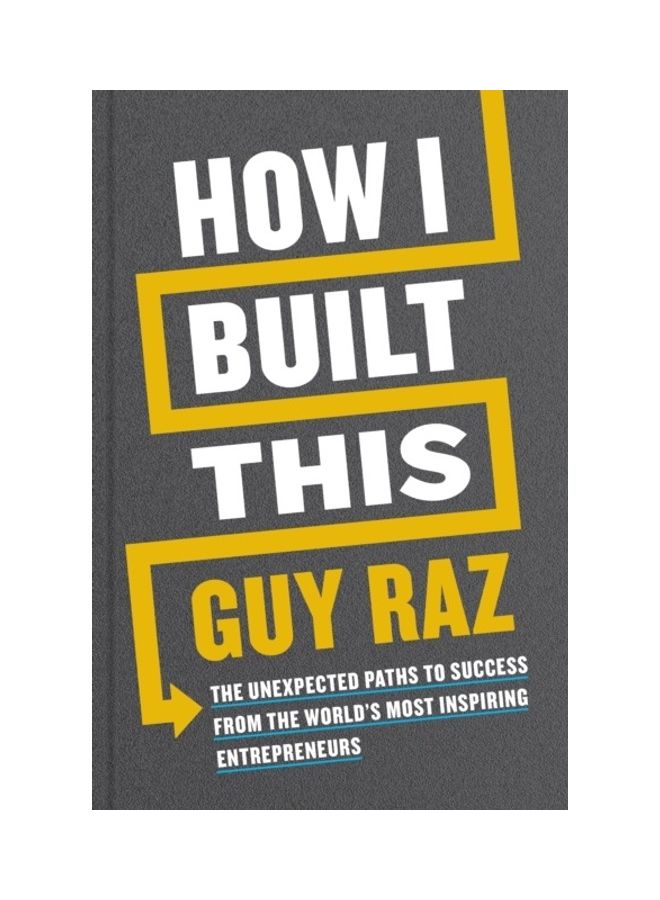 null - How I Built This: The Unexpected Paths To Success From The World's Most Inspiring Entrepreneurs Hardcover English by Guy Raz - 44089 - Image 1