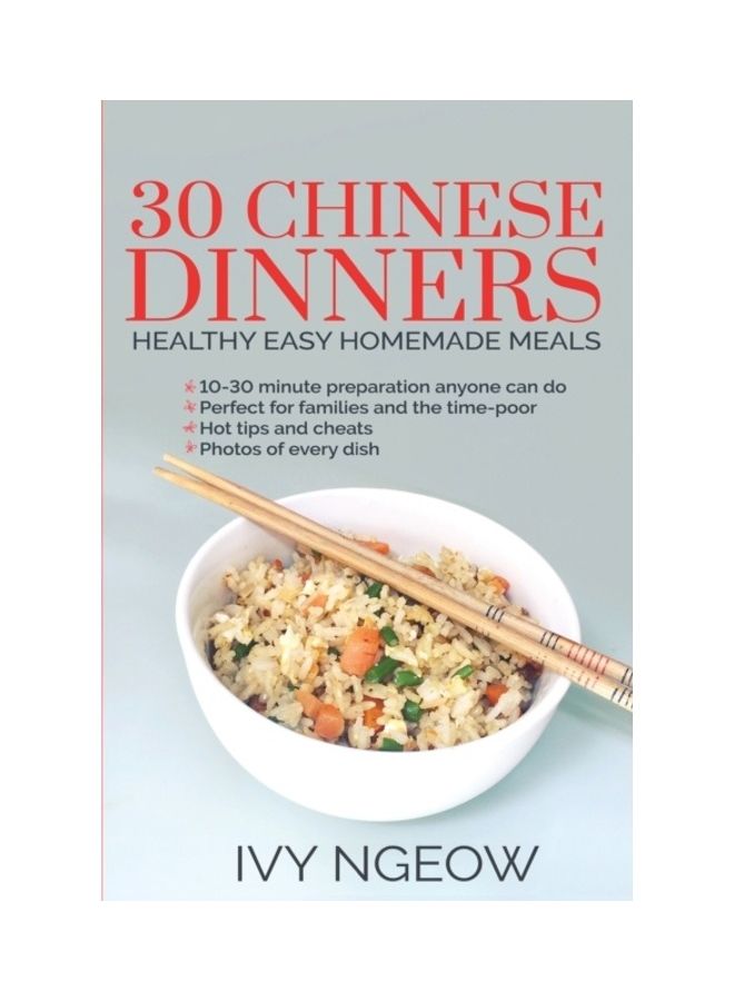 30 Chinese Dinners: Healthy Easy Homemade Meals paperback english