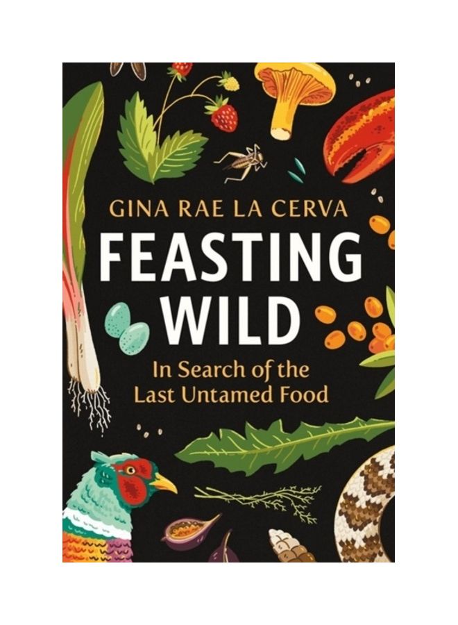 Feasting Wild In Search Of The Last Untamed Food hardcover english 